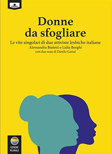 Donne da sfogliare - Le vite singolari di due attiviste lesbiche italiane
